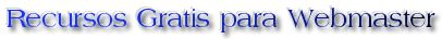 Recursos Gratis para Webmasters en Internet